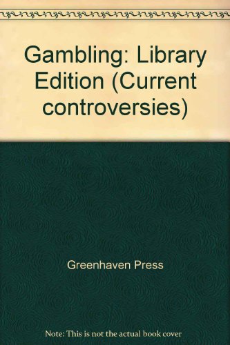 9781565102354: Gambling: Library Edition (Current Controversies)