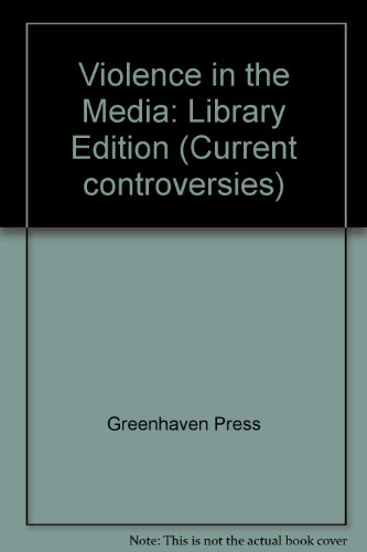 9781565102378: Violence in the Media: Library Edition (Current Controversies)