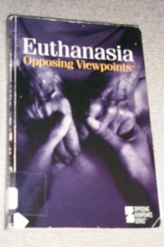 Stock image for Euthanasia: Opposing Viewpoints (Opposing Viewpoints Series) for sale by Wonder Book