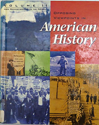 Stock image for Opposing Viewpoints in American History: From Reconstruction to the Present for sale by Books of the Smoky Mountains