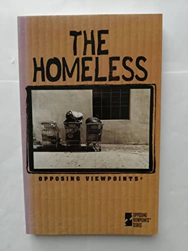 Stock image for The Homeless: Opposing Viewpoints for sale by Ergodebooks