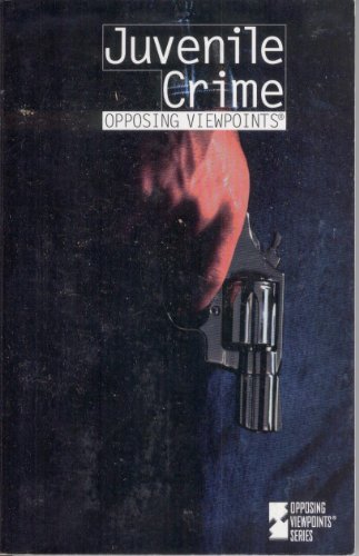 9781565105157: Juvenile Crime: Opposing Viewpoints (Opposing Viewpoints Series (Unnumbered).)