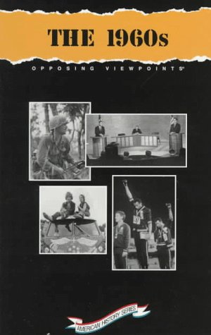 9781565105256: The 1960's: Opposing Viewpoints (Opposing Viewpoints Series : American History)
