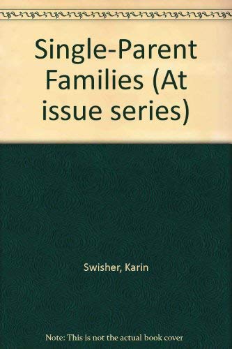 Imagen de archivo de At Issue Series - Single Parent Families (hardcover edition) a la venta por More Than Words