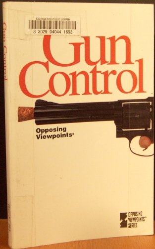 Beispielbild fr Gun Control: Opposing Viewpoints zum Verkauf von The Red Onion Bookshoppe