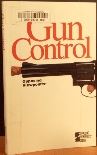 Stock image for Gun Control: Opposing Viewpoints for sale by The Red Onion Bookshoppe