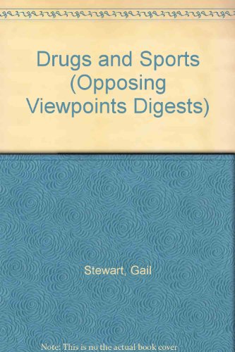 Drugs and Sports (Opposing Viewpoints Digests) (9781565107496) by Stewart, Gail