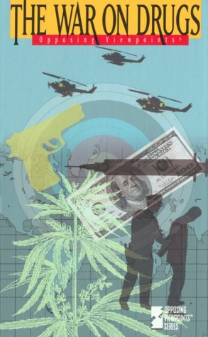 Stock image for The War on Drugs: Opposing Viewpoints series for sale by RiLaoghaire