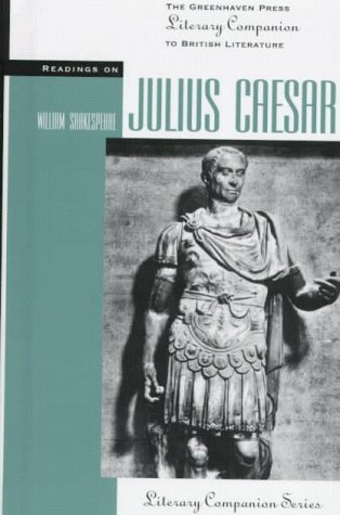 Stock image for Readings on Julius Caesar (The Greenhaven Press Literary Companion to British Literature -- Literary Companion Series) for sale by Front Cover Books