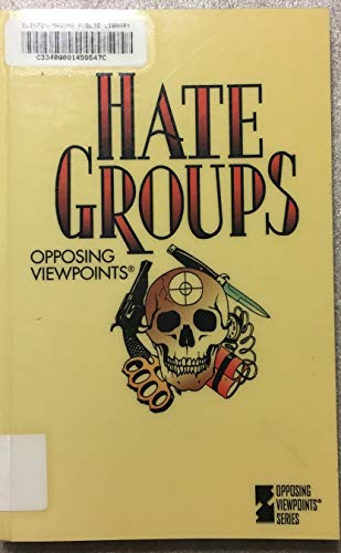 Stock image for Opposing Viewpoints Series - Hate Groups (paperback edition) for sale by Ergodebooks