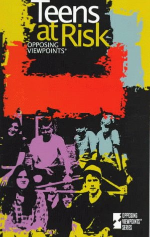 9781565109483: Teens at Risk (Opposing viewpoints series)