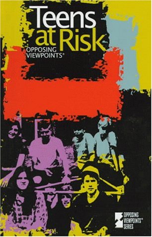 9781565109490: Teens at Risk (Opposing viewpoints series)