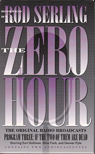 The Zero Hour: Program Three : If the Two of Them Are Dead (9781565111493) by Serling, Rod