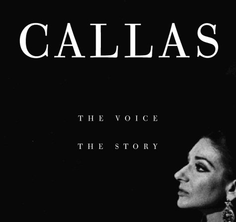 9781565112292: Callas: The Voice the Story