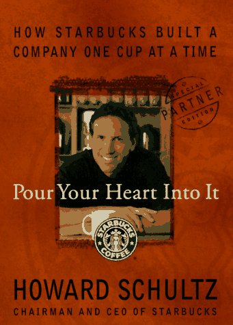 9781565112339: Pour Your Heart into It: How Starbucks Built a Company One Cup at a Time