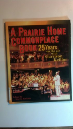 Beispielbild fr Prairie Home Commonplace Books: 25 Years on the Air With Garrison Keillor zum Verkauf von Magers and Quinn Booksellers