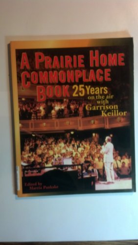 9781565112919: Prairie Home Commonplace Books: 25 Years on the Air With Garrison Keillor