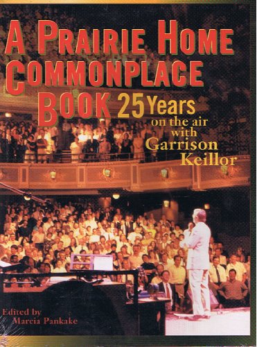 Beispielbild fr A Prairie Home Companion Commonplace Book: 25 Years on the Air with Garrison Keillor zum Verkauf von Wonder Book