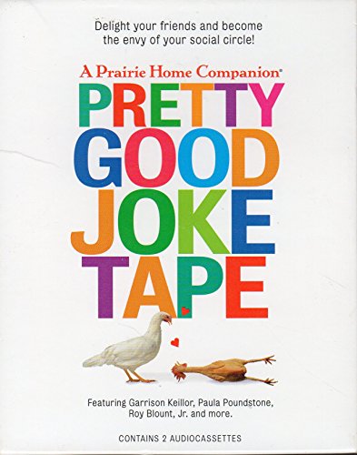 Beispielbild fr Pretty Good Joke Tape: A Prairie Home Companion Delight Your Friends and Become the Envy of Your Social Circle! zum Verkauf von The Yard Sale Store