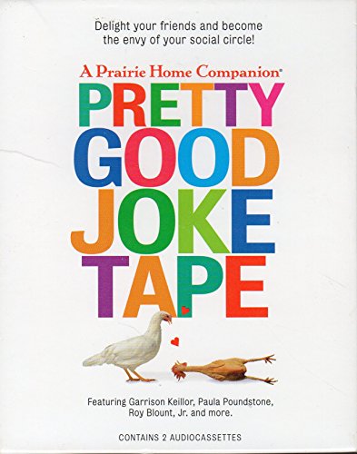 Stock image for Pretty Good Joke Tape: A Prairie Home Companion Delight Your Friends and Become the Envy of Your Social Circle! for sale by The Yard Sale Store