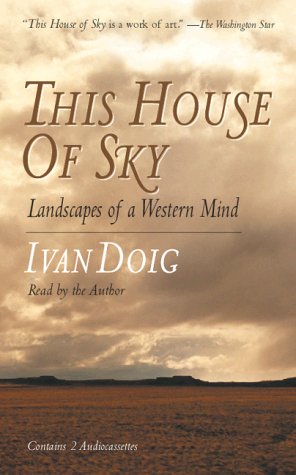 Stock image for This House of Sky : Landscapes of a Western Mind Ivan Doig for sale by The Book Spot