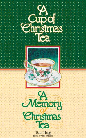 A Cup of Christmas Tea/A Memory of Christmas Tea (9781565113916) by Hegg, Tom