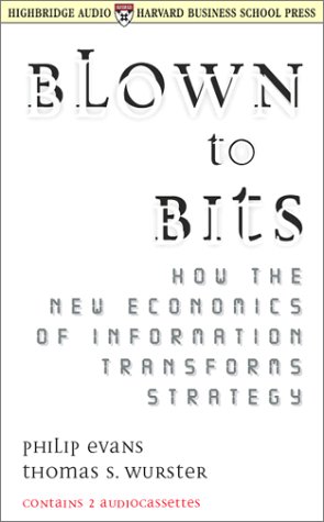 Blown to Bits (9781565114449) by Evans, Philip; Wurster, Thomas S.