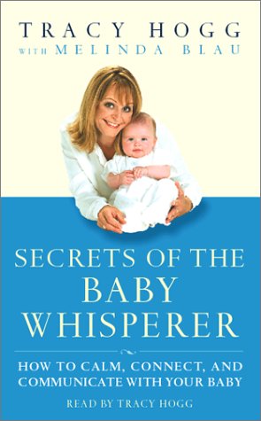 Imagen de archivo de Secrets of the Baby Whisperer: How to Calm, Connect, and Communicate with Your Baby a la venta por Wonder Book