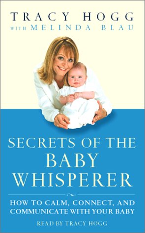 Stock image for Secrets of the Baby Whisperer: How to Calm, Connect, and Communicate with Your Baby for sale by Wonder Book