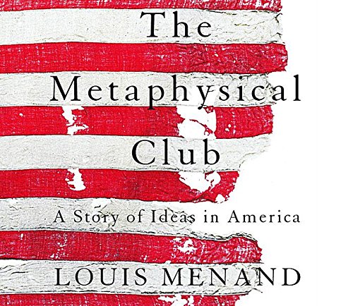 9781565115422: The Metaphysical Club: A Story of Ideas in America