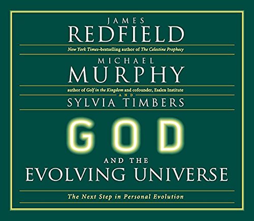 God and the Evolving Universe: The Next Steps in Personal Evolution (9781565116429) by Murphy, Michael; Redfield, James; Timbers, Sylvia