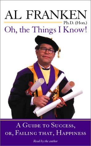 Oh, The Things I Know (Highbridge Distribution) (9781565116979) by Franken, Al