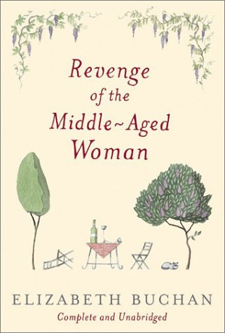 Revenge of the Middle-Aged Woman (Highbridge Distribution) (9781565117501) by Elizabeth Buchan