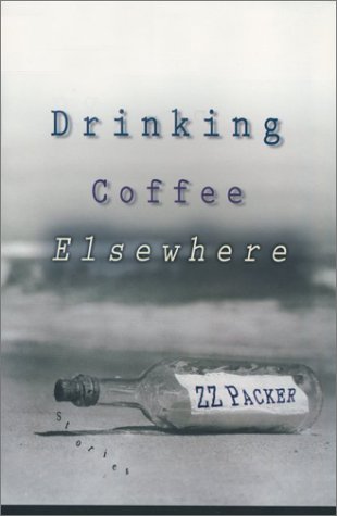 Drinking Coffee Elsewhere (Highbridge Distribution) (9781565117587) by ZZ Packer