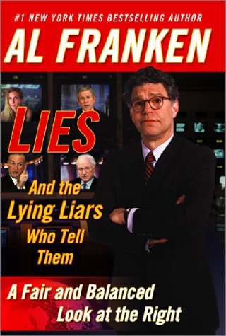 Imagen de archivo de Lies and the Lying Liars Who Tell Them: A Fair and Balanced Look at the Right a la venta por The Yard Sale Store