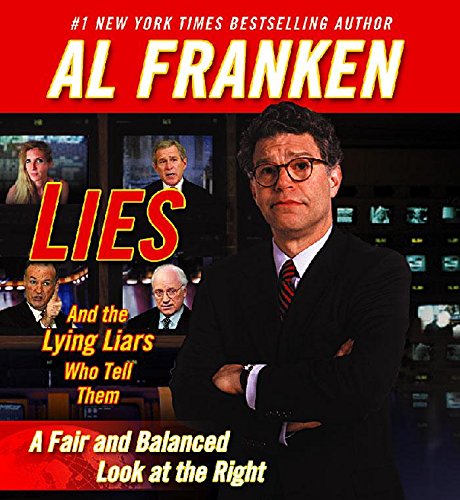 Stock image for Lies and the Lying Liars Who Tell Them: A Fair and Balanced Look at the Right for sale by The Yard Sale Store