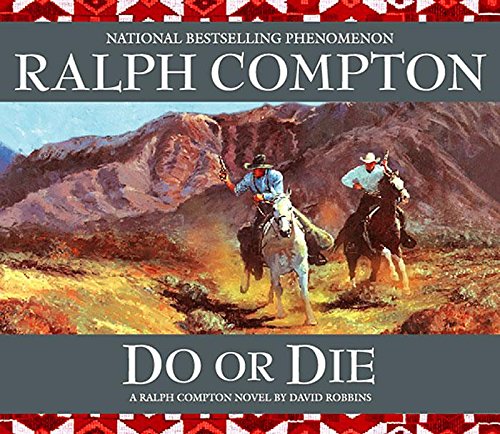 Beispielbild fr Do or Die: A Ralph Compton Novel by David Robbins zum Verkauf von SecondSale