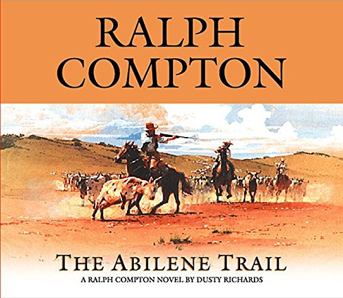 Imagen de archivo de The Abilene Trail: A Ralph Compton Novel by Dusty Richards a la venta por HPB-Diamond