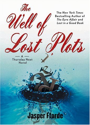 Imagen de archivo de The Well of Lost Plots (Thursday Next Novels) a la venta por HPB-Ruby