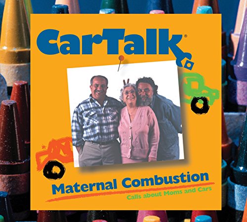 Imagen de archivo de Car Talk: Maternal Combustion: Calls About Moms and Cars a la venta por Seattle Goodwill