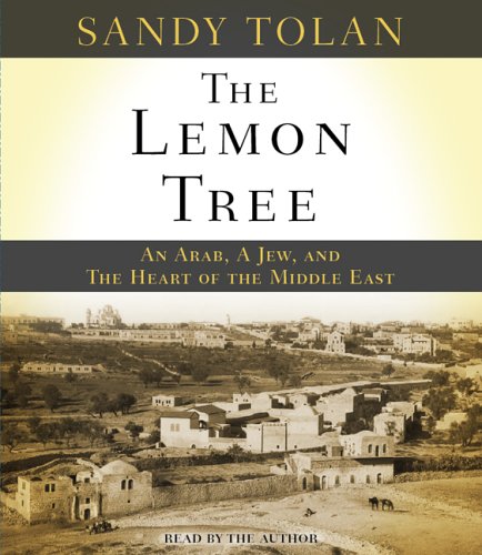 Stock image for The Lemon Tree: An Arab, A Jew, and the Heart of the Middle East for sale by GoldBooks