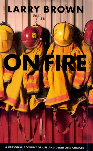 Beispielbild fr On Fire: A Personal Account of Life and Death and Choices zum Verkauf von Your Online Bookstore