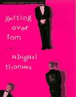 Stock image for Getting over Tom for sale by Jenson Books Inc