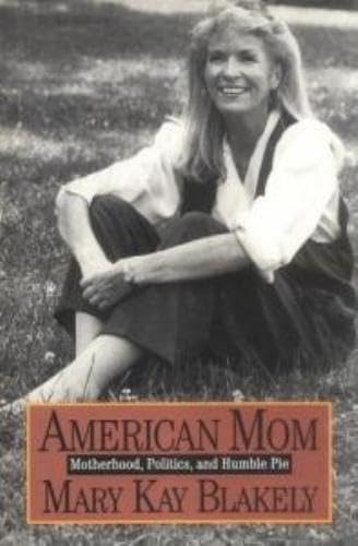 Beispielbild fr American Mom: Motherhood, Politics, and Humble Pie zum Verkauf von Wonder Book