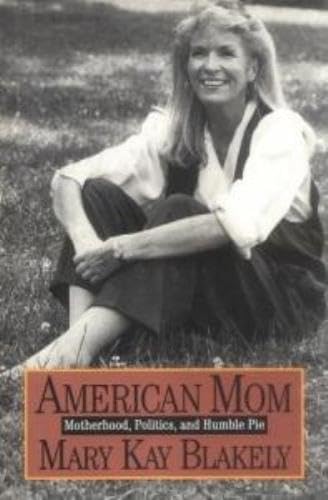 Stock image for American Mom: Motherhood, Politics, and Humble Pie for sale by SecondSale