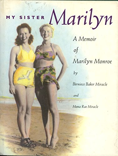My Sister Marilyn: A Memoir Of Marilyn Monroe - Berniece Baker Miracle::Mona Rae Miracle