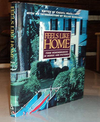 9781565120822: Feels Like Home: Fond Remembrances in Words and Pictures