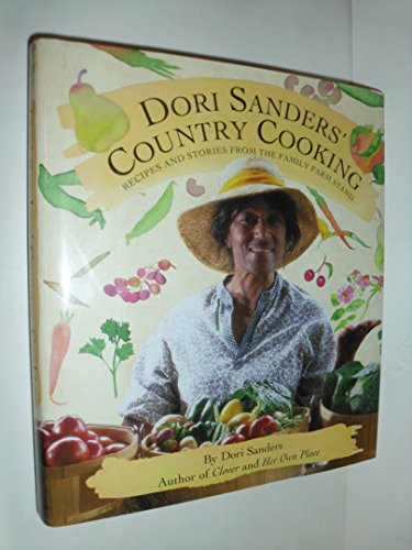 Imagen de archivo de Dori Sanders' Country Cooking: Recipes and Stories from the Family Farm Stand a la venta por SecondSale