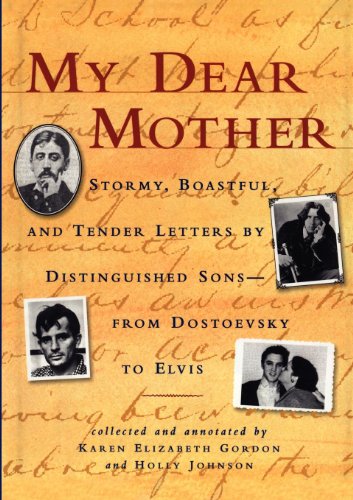 Beispielbild fr My Dear Mother: Stormy Boastful, and Tender Letters By Distinguished Sons--From Dostoevsky to Elvis zum Verkauf von Library House Internet Sales