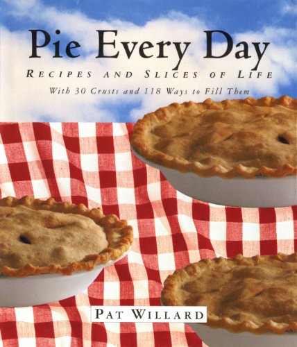 Beispielbild fr Pie Every Day: Recipes and Slices of Life zum Verkauf von Hafa Adai Books